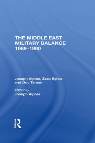 Title: The Middle East Military Balance 1989-1990, Author: Joseph Alpher