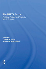 Title: The Nafta Puzzle: Political Parties And Trade In North America, Author: Charles Doran