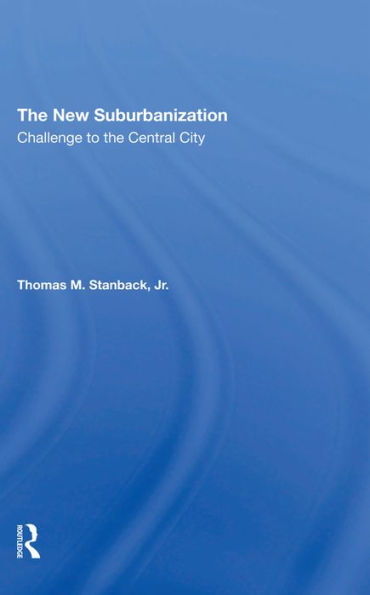 The New Suburbanization: Challenge To The Central City