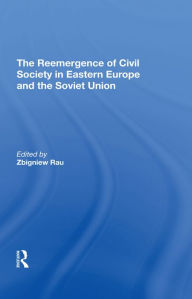 Title: The Reemergence Of Civil Society In Eastern Europe And The Soviet Union, Author: Zbigniew Rau