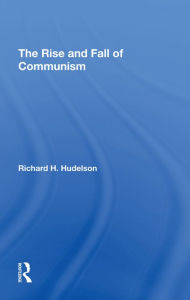 Title: The Rise And Fall Of Communism, Author: Richard H Hudelson