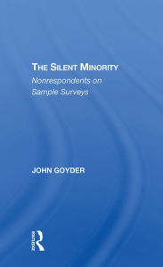 Title: The Silent Minority: Non-respondents In Sample Surveys, Author: John Goyder