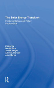 Title: The Solar Energy Transition: Implementation And Policy Implications, Author: Daniel Rich