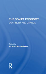 Title: The Soviet Economy: Continuity And Change, Author: Morris Bornstein