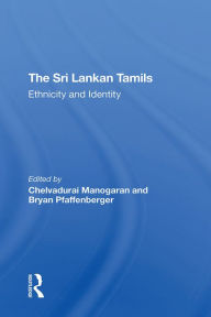 Title: The Sri Lankan Tamils: Ethnicity And Identity, Author: Chelvadurai Manogaran