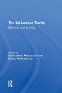 The Sri Lankan Tamils: Ethnicity And Identity