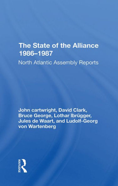 The State Of The Alliance 1986-1987: North Atlantic Assembly Reports