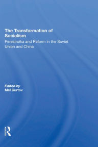 Title: The Transformation Of Socialism: Perestroika And Reform In The Soviet Union And China, Author: Melvin Gurtov