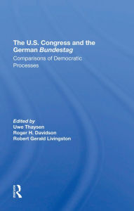 Title: The U.s. Congress And The German Bundestag: Comparisons Of Democratic Processes, Author: Uwe Thaysen
