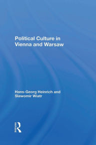 Title: Political Culture In Vienna And Warsaw, Author: Hans-georg Heinrich