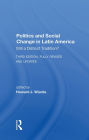 Politics And Social Change In Latin America: Still A Distinct Tradition? Third Edition