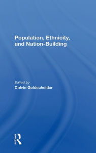 Title: Population, Ethnicity, And Nation-building, Author: Calvin Goldscheider