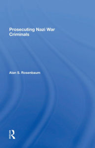 Title: Prosecuting Nazi War Criminals, Author: Alan S Rosenbaum