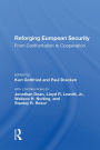 Reforging European Security: From Confrontation To Cooperation