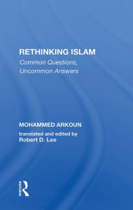 Title: Rethinking Islam: Common Questions, Uncommon Answers, Author: Mohammed Arkoun