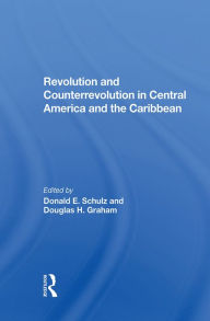 Title: Revolution And Counterrevolution In Central America And The Caribbean, Author: Donald E Schulz