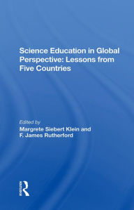 Title: Science Education In Global Perspective: Lessons From Five Countries, Author: Margrete Siebert Klein