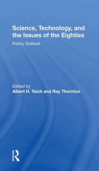 Science, Technology, And The Issues Of The Eighties: Policy Outlook