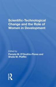 Title: Scientific-technological Change And The Role Of Women In Development, Author: Pamela D'onofrio-flores