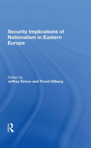 Title: Security Implications Of Nationalism In Eastern Europe, Author: Jeffrey Simon