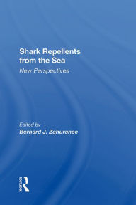 Title: Shark Repellents From The Sea: New Perspectives, Author: Bernard J Zahuranec