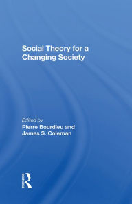 Title: Social Theory For A Changing Society, Author: Pierre Bourdieu