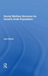 Title: Social Welfare Services For Israel's Arab Population, Author: Aziz Haidar