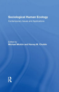 Title: Sociological Human Ecology: Contemporary Issues And Applications, Author: Michael Micklin