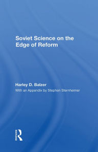 Title: Soviet Science On The Edge Of Reform, Author: Harley  Balzer
