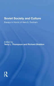 Title: Soviet Society And Culture: Essays In Honor Of Vera S. Dunham, Author: Terry L Thompson