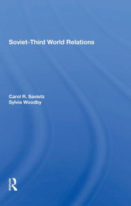 Title: Soviet-third World Relations, Author: Carol R Saivetz