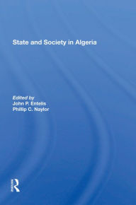 Title: State And Society In Algeria, Author: John P Entelis