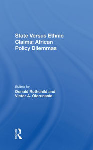 Title: State Versus Ethnic Claims: African Policy Dilemmas, Author: Donald Rothchild