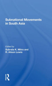 Title: Subnational Movements In South Asia, Author: Subrata Mitra