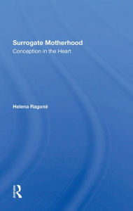 Title: Surrogate Motherhood: Conception In The Heart, Author: Helena Ragone