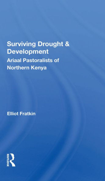 Surviving Drought And Development: Ariaal Pastoralists Of Northern Kenya