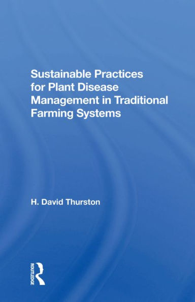 Sustainable Practices For Plant Disease Management In Traditional Farming Systems