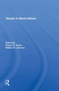Title: Taiwan In World Affairs, Author: Robert G Sutter