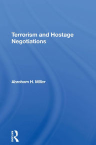 Title: Terrorism And Hostage Negotiations, Author: Abraham Miller