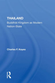 Title: Thailand: Buddhist Kingdom As Modern Nation State, Author: Charles F Keyes