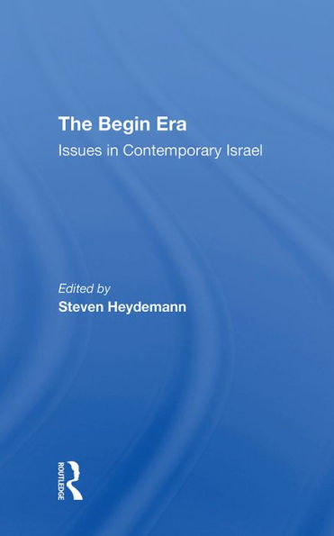 The Begin Era: Issues In Contemporary Israel