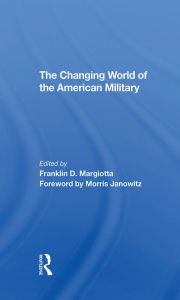 Title: The Changing World Of The American Military, Author: Franklin D Margiotta