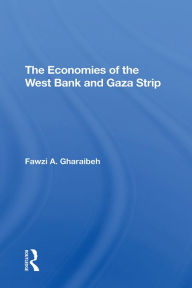 Title: The Economies Of The West Bank And Gaza Strip, Author: Fawzi A Gharaibeh