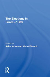 Title: The Elections In Israel--1988, Author: Asher Arian