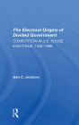 The Electoral Origins Of Divided Government: Competition In U.s. House Elections, 19461988
