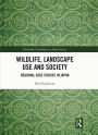 Wildlife, Landscape Use and Society: Regional Case Studies in Japan