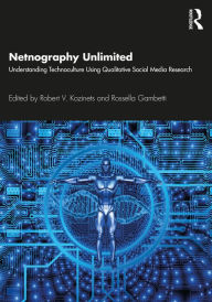Title: Netnography Unlimited: Understanding Technoculture using Qualitative Social Media Research, Author: Robert V. Kozinets