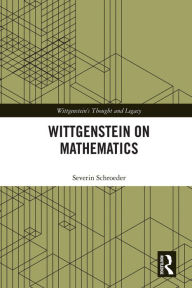 Title: Wittgenstein on Mathematics, Author: Severin Schroeder