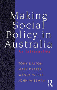 Title: Making Social Policy in Australia: An introduction, Author: John Wiseman