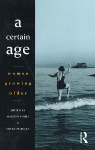 Title: A Certain Age: Women growing older, Author: Susan Feldman